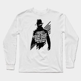 Trust Your Gut Before Your Head Gets In The Way - Quote - Scifi Long Sleeve T-Shirt